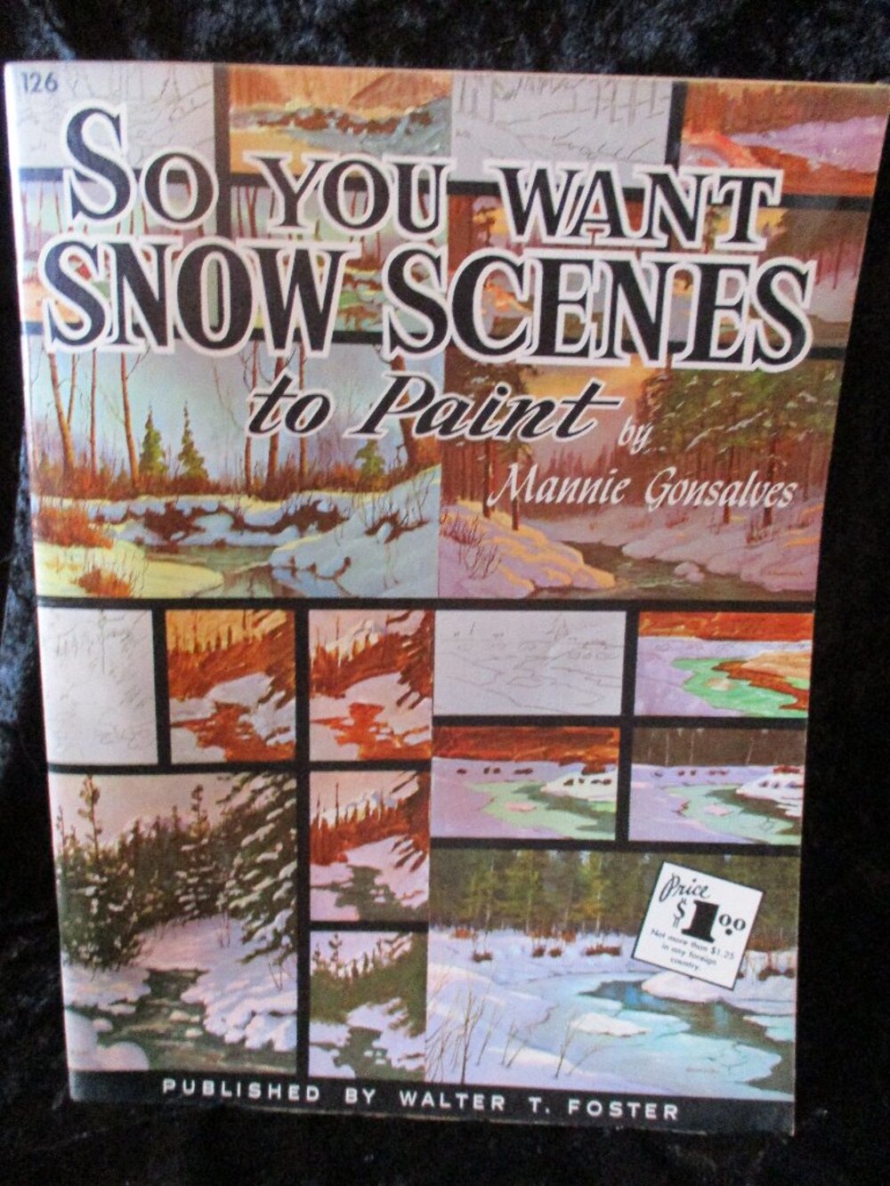 1965 Walter T. Foster 'So You Want Snow Scenes to Paint' - Mannie Gonsalves #126